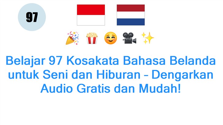 Belajar 97 Kosakata Bahasa Belanda untuk Seni dan Hiburan – Dengarkan Audio Gratis dan Mudah!